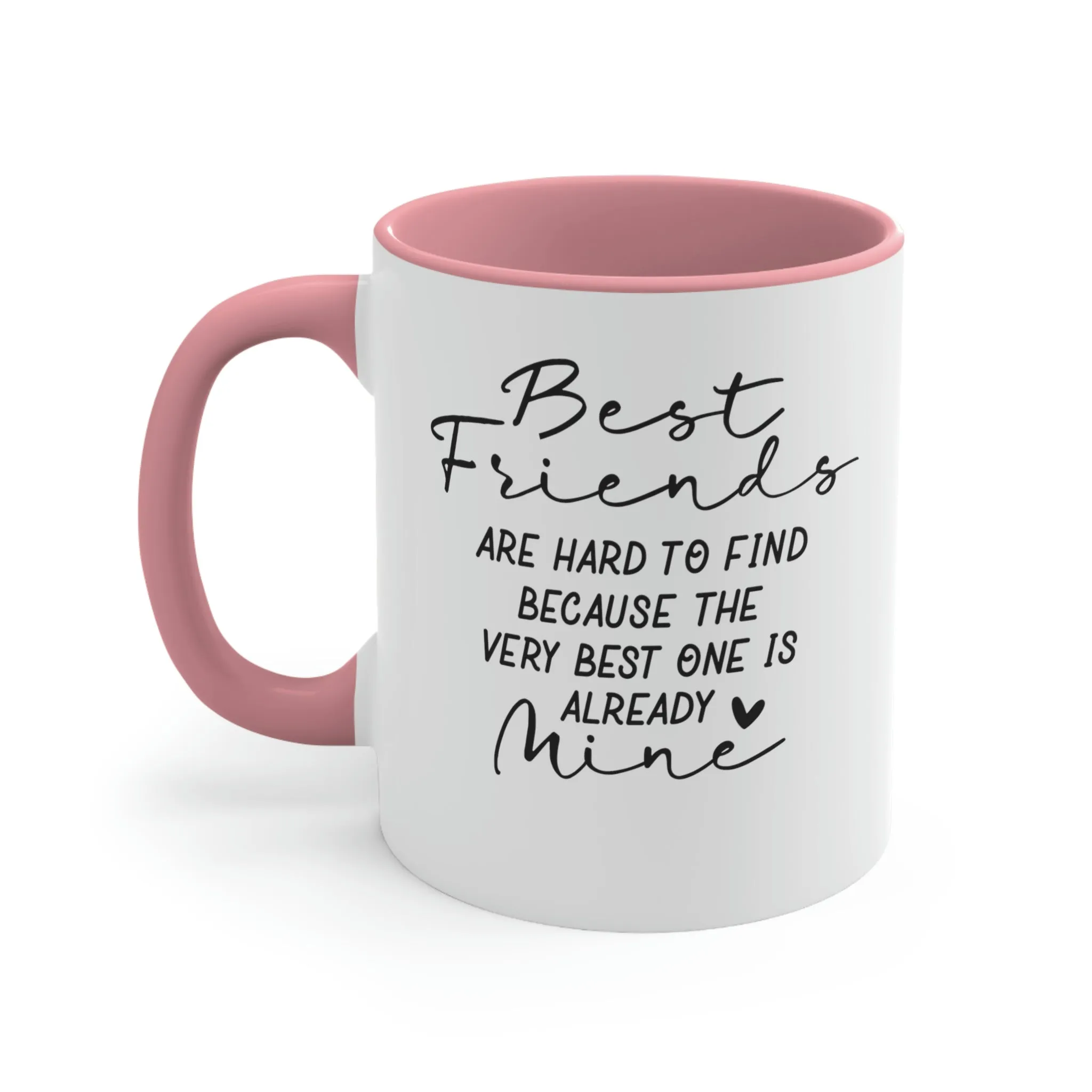 Best friends are hard to find - Accent Coffee Mug 11oz