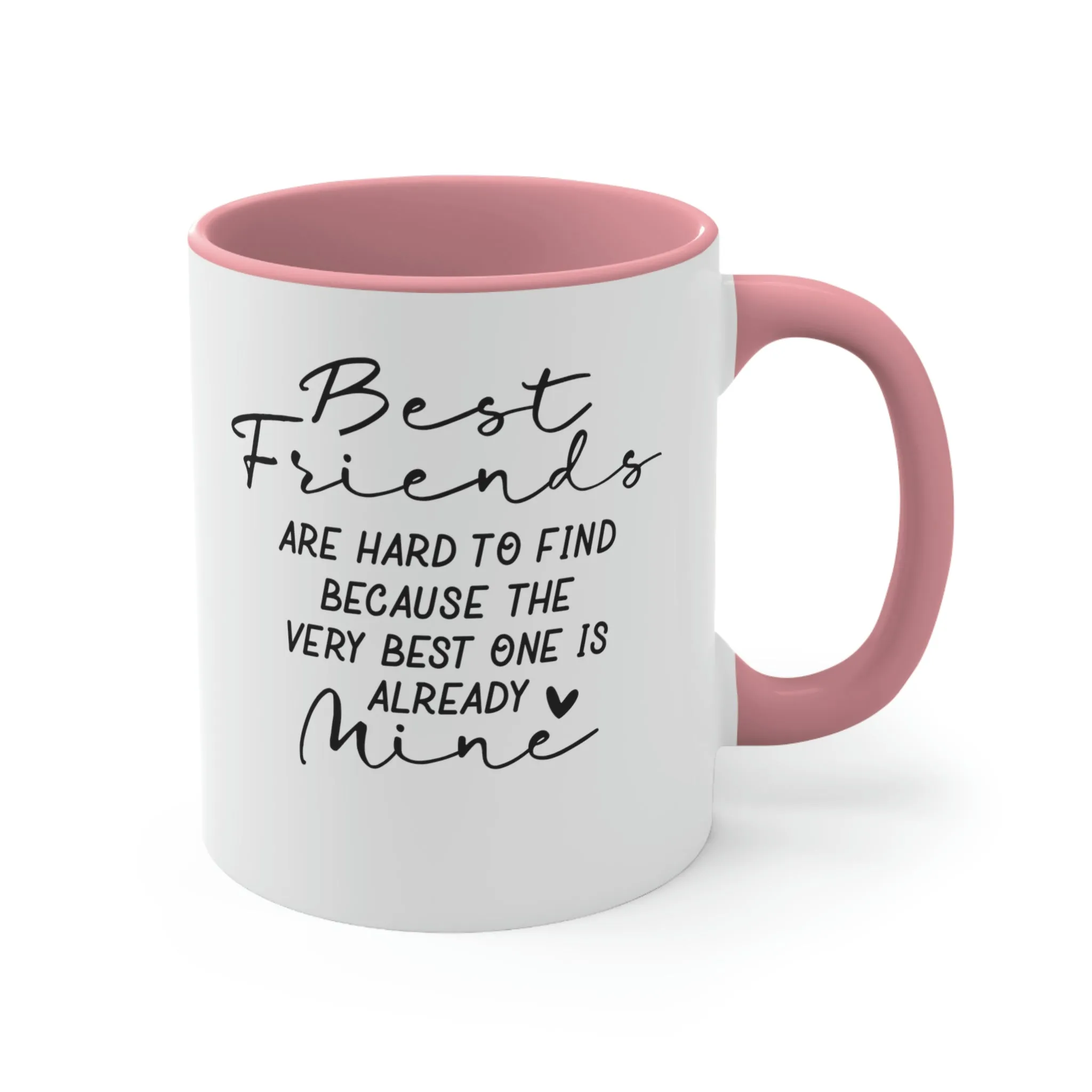 Best friends are hard to find - Accent Coffee Mug 11oz