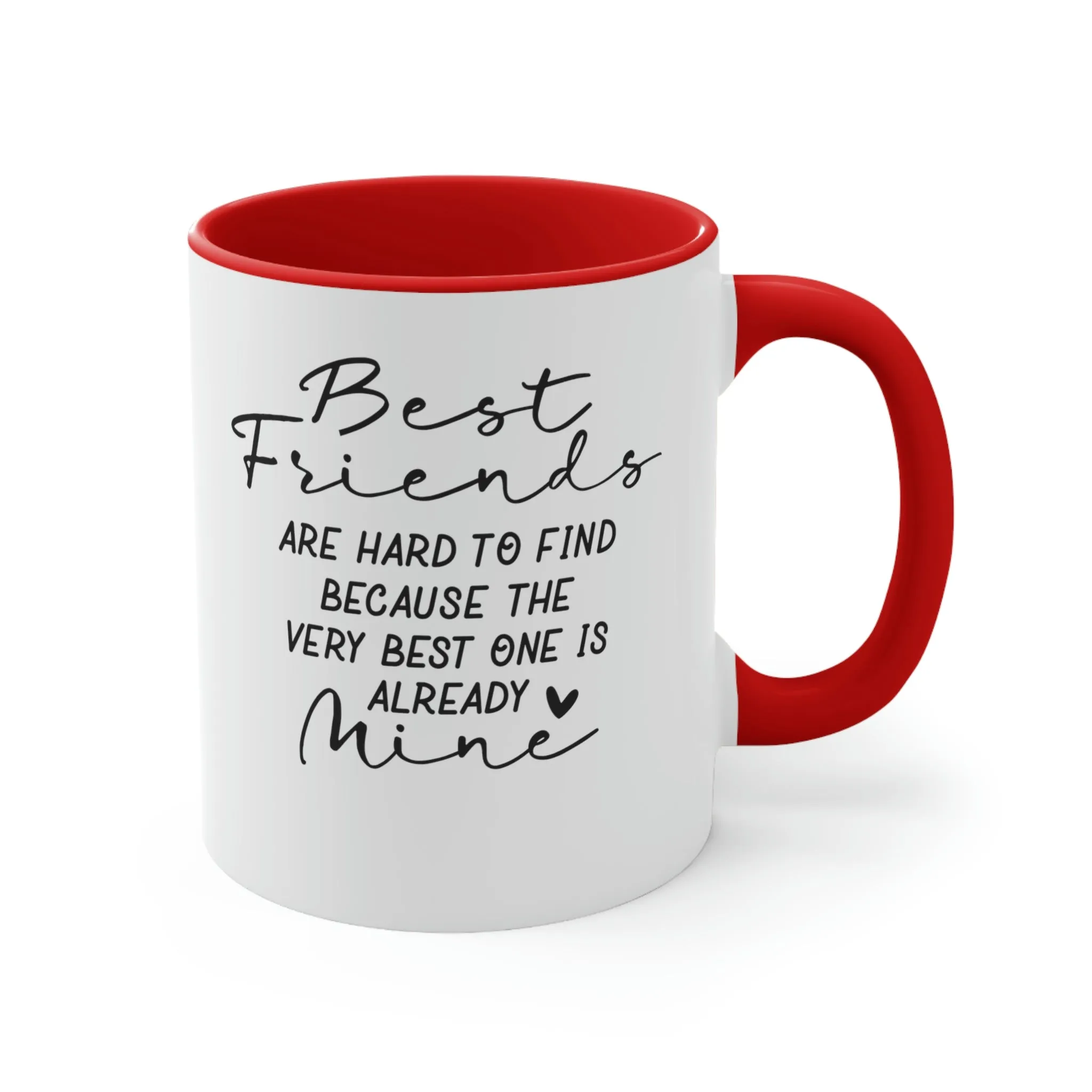 Best friends are hard to find - Accent Coffee Mug 11oz