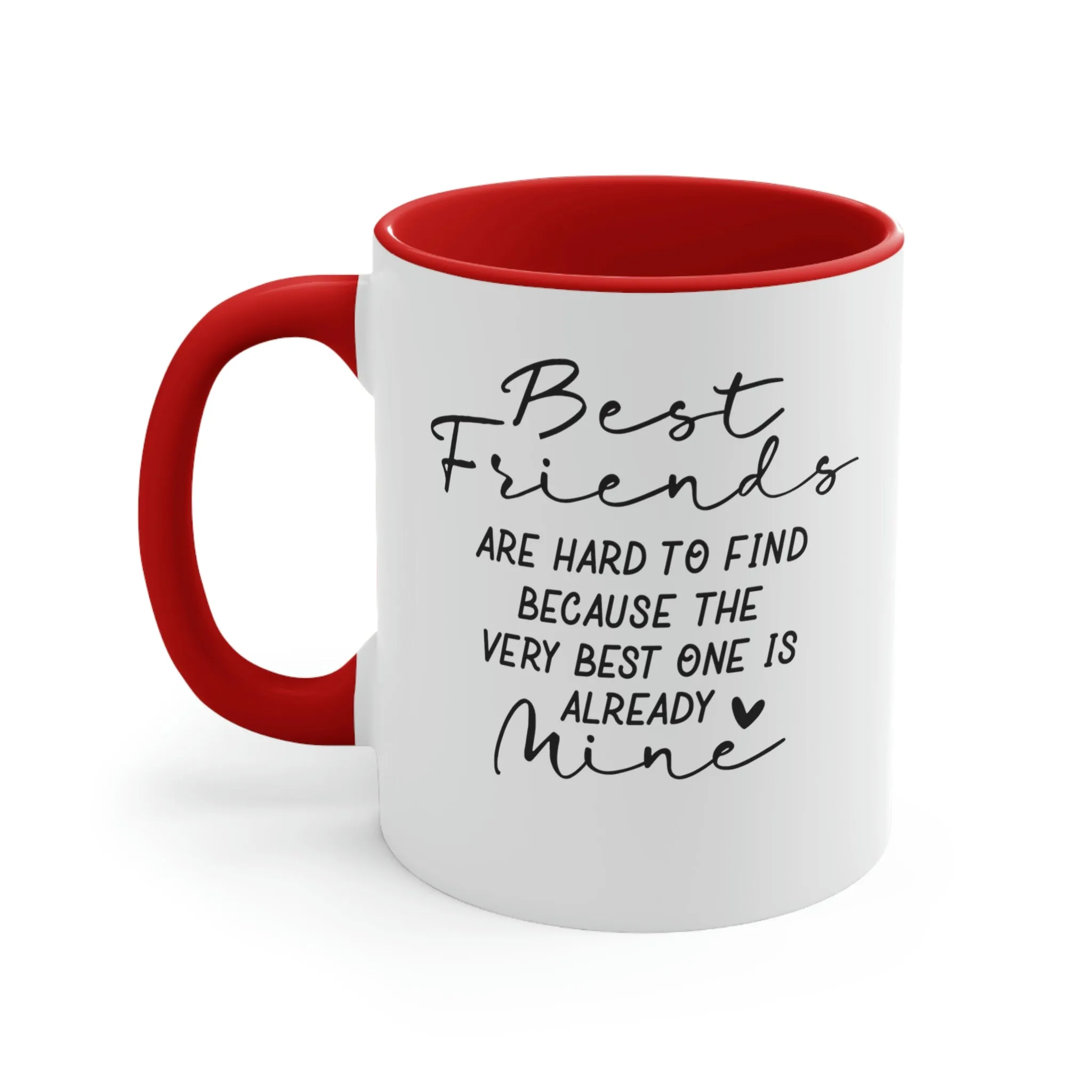 Best friends are hard to find - Accent Coffee Mug 11oz