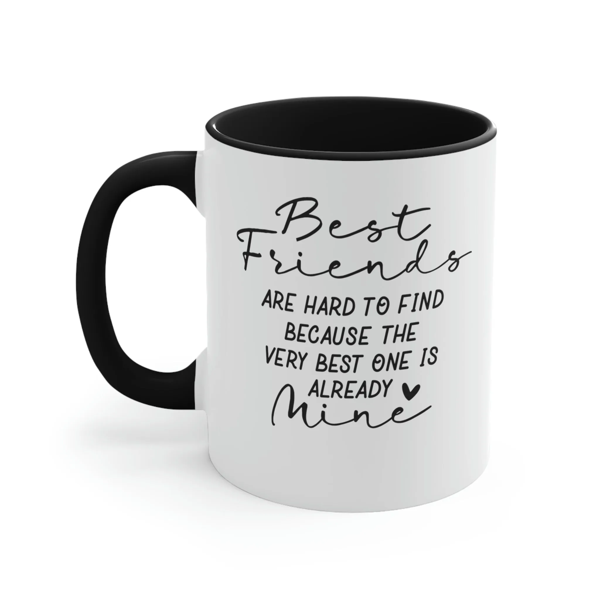 Best friends are hard to find - Accent Coffee Mug 11oz