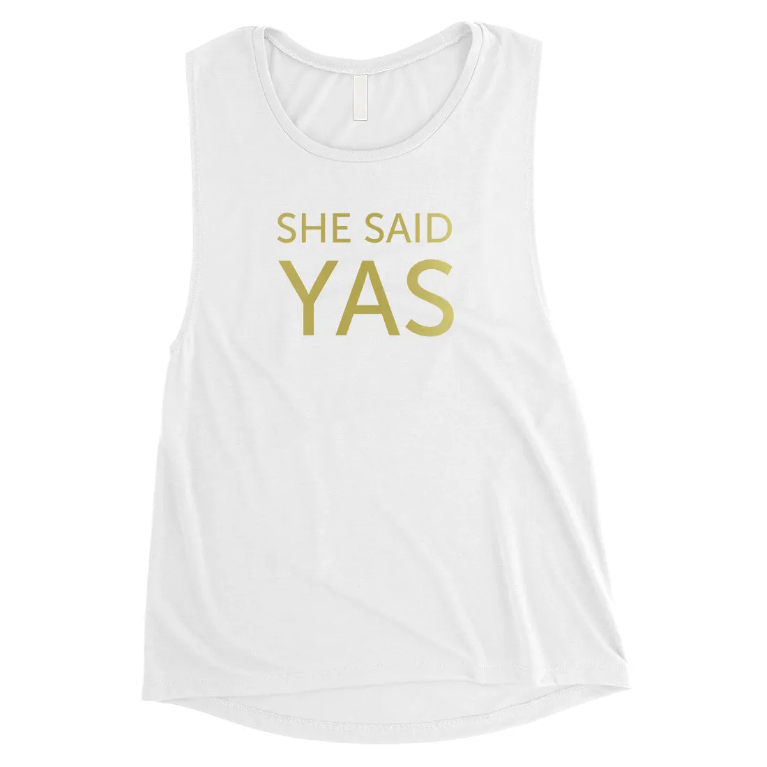 I Do She Said Yas-GOLD Womens Muscle Tank Top Lovely Cool Sweet