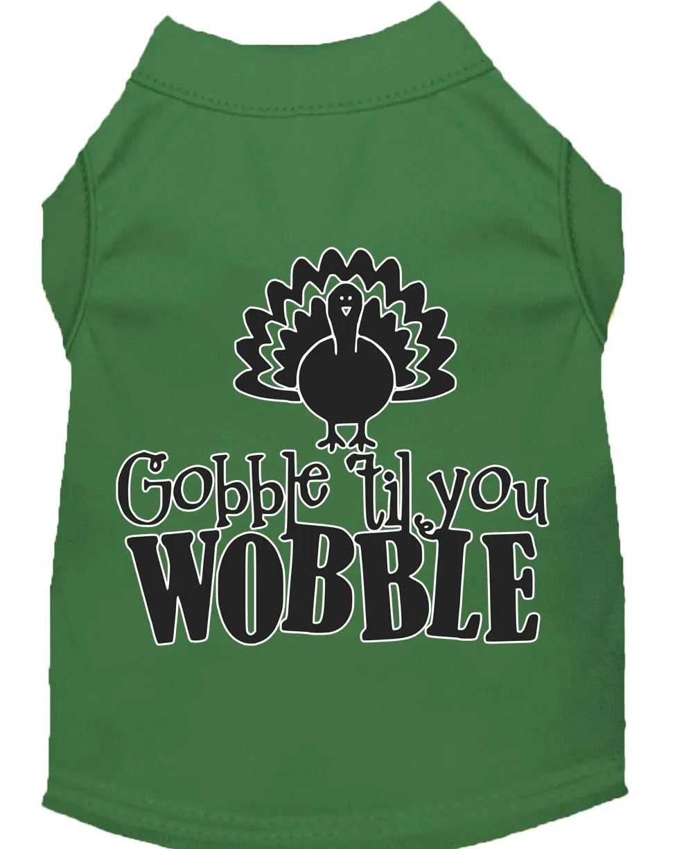 Pet Dog & Cat Shirt Screen Printed, "Gobble Til Ya Wobble"